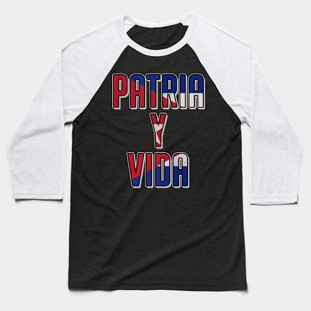 Patria y Vida, Cuban Revolucion, i love Cuba, Free Cuba, Cuba Baseball T-Shirt by Jakavonis